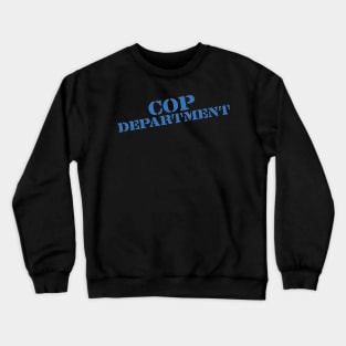 COP DEPARTMENT Crewneck Sweatshirt